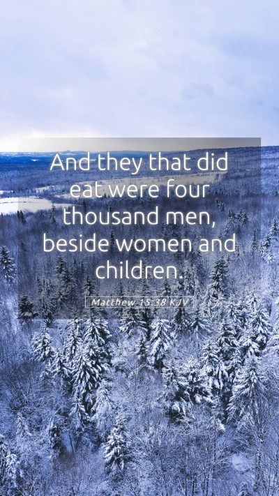 Picture 05 - Matthew 15:38 KJV Mobile Phone Wallpaper - And they that did eat were four thousand men, - Mobile Bible Verse Wallpaper