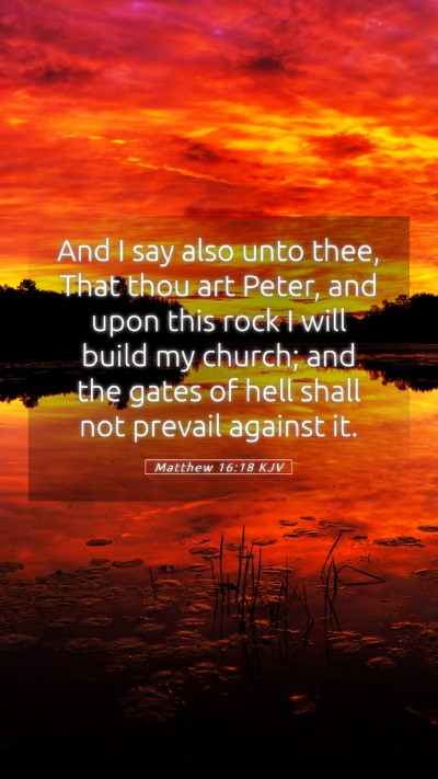 Picture 05 - Matthew 16:18 KJV Mobile Phone Wallpaper - And I say also unto thee, That thou art Peter, - Mobile Bible Verse Wallpaper