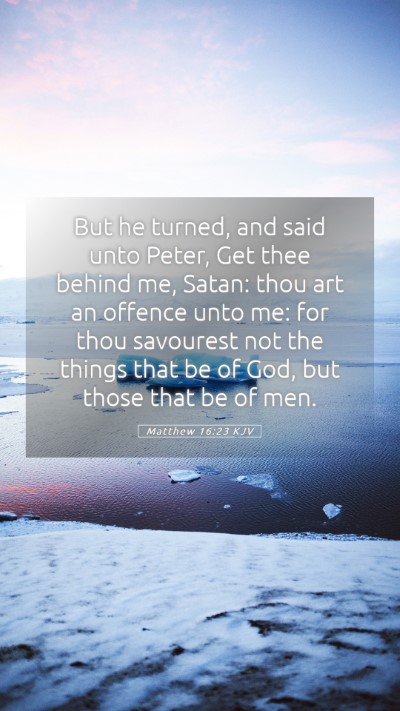Picture 05 - Matthew 16:23 KJV Mobile Phone Wallpaper - But he turned, and said unto Peter, Get thee - Mobile Bible Verse Wallpaper