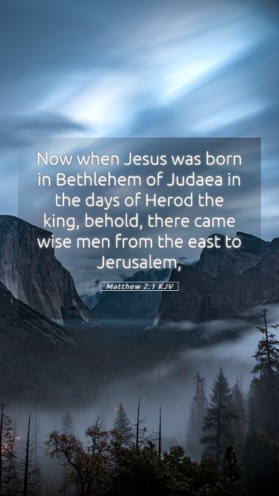 Picture 05 - Matthew 2:1 KJV Mobile Phone Wallpaper - Now when Jesus was born in Bethlehem of Judaea in - Mobile Bible Verse Wallpaper