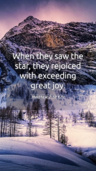 Picture 05 - Matthew 2:10 KJV Mobile Phone Wallpaper - When they saw the star, they rejoiced with - Mobile Bible Verse Wallpaper