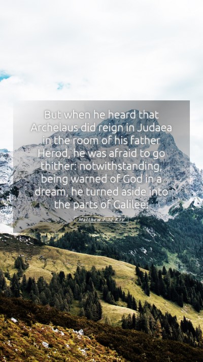 Picture 05 - Matthew 2:22 KJV Mobile Phone Wallpaper - But when he heard that Archelaus did reign in - Mobile Bible Verse Wallpaper