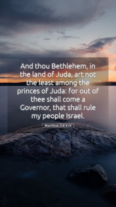 Picture 05 - Matthew 2:6 KJV Mobile Phone Wallpaper - And thou Bethlehem, in the land of Juda, art not - Mobile Bible Verse Wallpaper