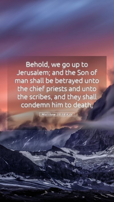 Picture 05 - Matthew 20:18 KJV Mobile Phone Wallpaper - Behold, we go up to Jerusalem; and the Son of man - Mobile Bible Verse Wallpaper
