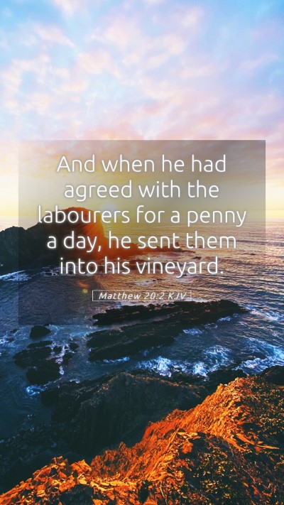 Picture 05 - Matthew 20:2 KJV Mobile Phone Wallpaper - And when he had agreed with the labourers for a - Mobile Bible Verse Wallpaper