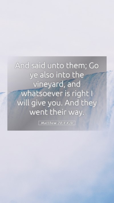 Picture 05 - Matthew 20:4 KJV Mobile Phone Wallpaper - And said unto them; Go ye also into the vineyard, - Mobile Bible Verse Wallpaper