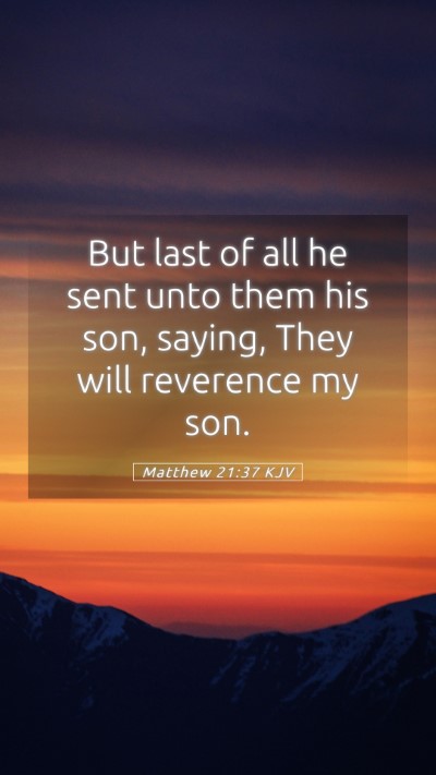 Picture 05 - Matthew 21:37 KJV Mobile Phone Wallpaper - But last of all he sent unto them his son, - Mobile Bible Verse Wallpaper