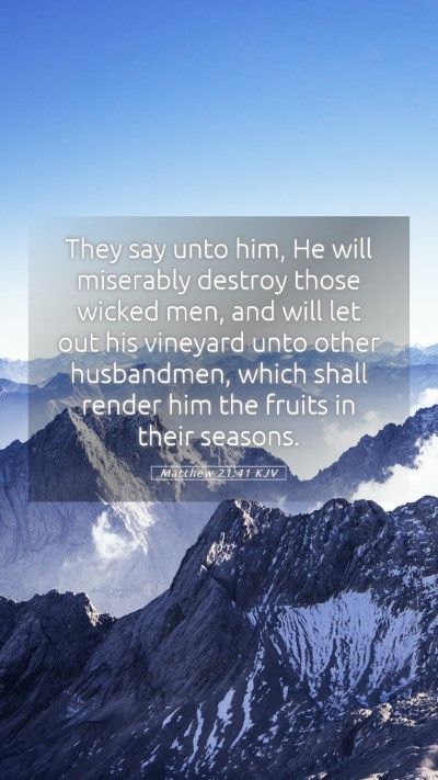 Picture 05 - Matthew 21:41 KJV Mobile Phone Wallpaper - They say unto him, He will miserably destroy - Mobile Bible Verse Wallpaper