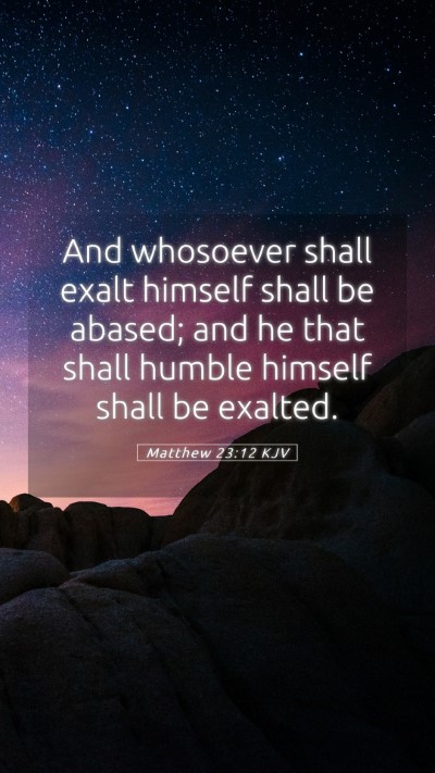 Picture 05 - Matthew 23:12 KJV Mobile Phone Wallpaper - And whosoever shall exalt himself shall be - Mobile Bible Verse Wallpaper