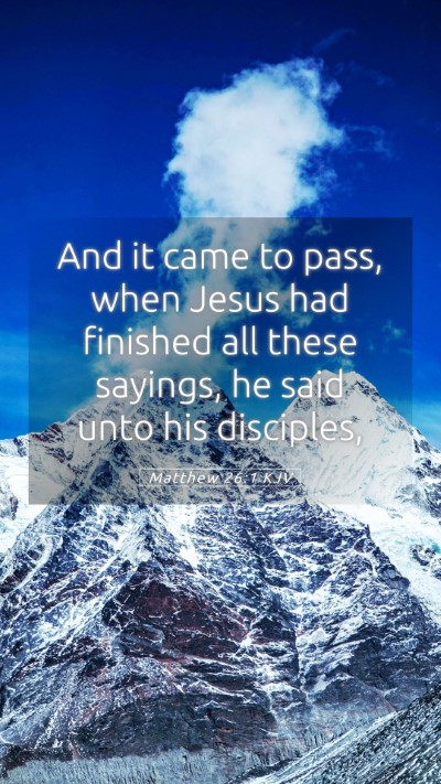 Picture 05 - Matthew 26:1 KJV Mobile Phone Wallpaper - And it came to pass, when Jesus had finished all - Mobile Bible Verse Wallpaper