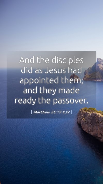 Picture 05 - Matthew 26:19 KJV Mobile Phone Wallpaper - And the disciples did as Jesus had appointed - Mobile Bible Verse Wallpaper