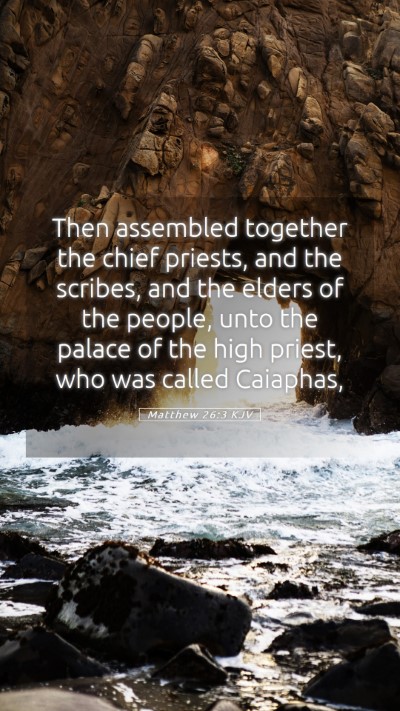 Picture 05 - Matthew 26:3 KJV Mobile Phone Wallpaper - Then assembled together the chief priests, and - Mobile Bible Verse Wallpaper