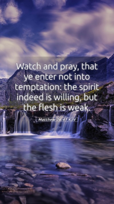Picture 05 - Matthew 26:41 KJV Mobile Phone Wallpaper - Watch and pray, that ye enter not into - Mobile Bible Verse Wallpaper