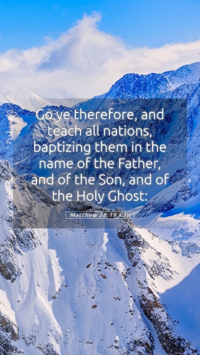 Picture 05 - Matthew 28:19 KJV Mobile Phone Wallpaper - Go ye therefore, and teach all nations, baptizing - Mobile Bible Verse Wallpaper