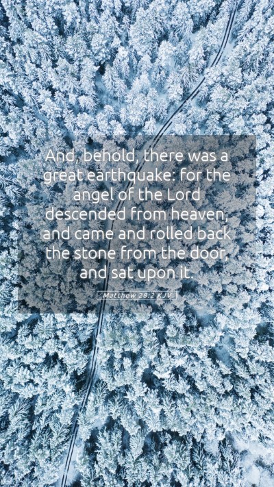 Picture 05 - Matthew 28:2 KJV Mobile Phone Wallpaper - And, behold, there was a great earthquake: for - Mobile Bible Verse Wallpaper
