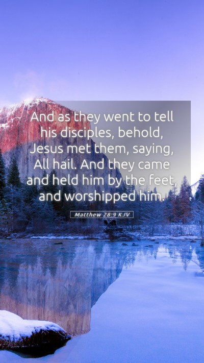 Picture 05 - Matthew 28:9 KJV Mobile Phone Wallpaper - And as they went to tell his disciples, behold, - Mobile Bible Verse Wallpaper