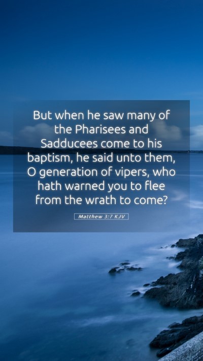 Picture 05 - Matthew 3:7 KJV Mobile Phone Wallpaper - But when he saw many of the Pharisees and - Mobile Bible Verse Wallpaper