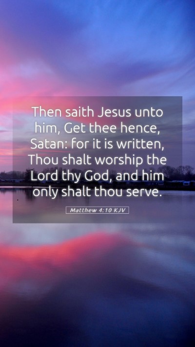 Picture 05 - Matthew 4:10 KJV Mobile Phone Wallpaper - Then saith Jesus unto him, Get thee hence, Satan: - Mobile Bible Verse Wallpaper