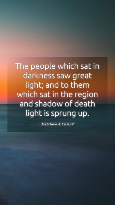 Picture 05 - Matthew 4:16 KJV Mobile Phone Wallpaper - The people which sat in darkness saw great light; - Mobile Bible Verse Wallpaper