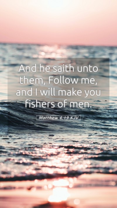 Picture 05 - Matthew 4:19 KJV Mobile Phone Wallpaper - And he saith unto them, Follow me, and I will - Mobile Bible Verse Wallpaper