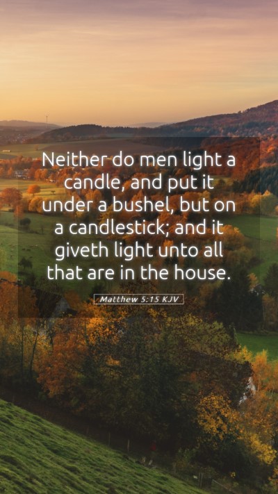Picture 05 - Matthew 5:15 KJV Mobile Phone Wallpaper - Neither do men light a candle, and put it under a - Mobile Bible Verse Wallpaper