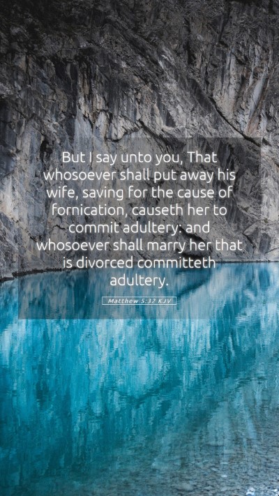 Picture 05 - Matthew 5:32 KJV Mobile Phone Wallpaper - But I say unto you, That whosoever shall put away - Mobile Bible Verse Wallpaper