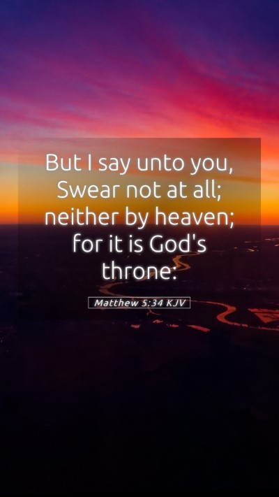 Picture 05 - Matthew 5:34 KJV Mobile Phone Wallpaper - But I say unto you, Swear not at all; neither by - Mobile Bible Verse Wallpaper