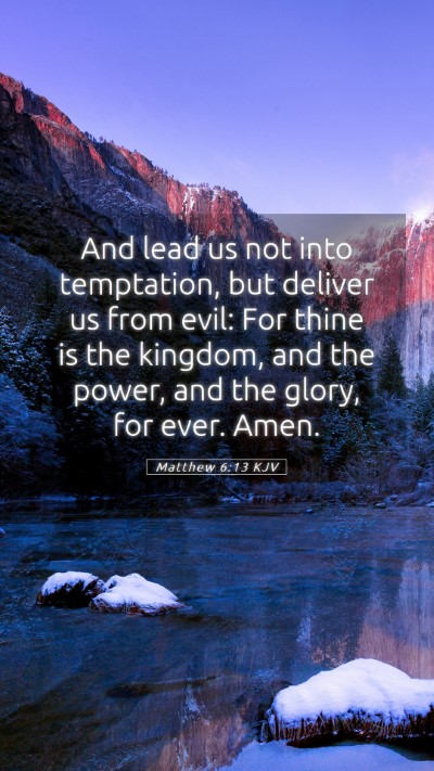 Picture 05 - Matthew 6:13 KJV Mobile Phone Wallpaper - And lead us not into temptation, but deliver us - Mobile Bible Verse Wallpaper