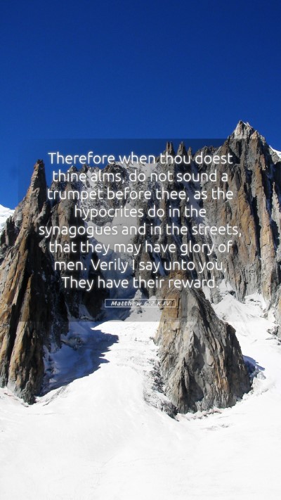 Picture 05 - Matthew 6:2 KJV Mobile Phone Wallpaper - Therefore when thou doest thine alms, do not - Mobile Bible Verse Wallpaper