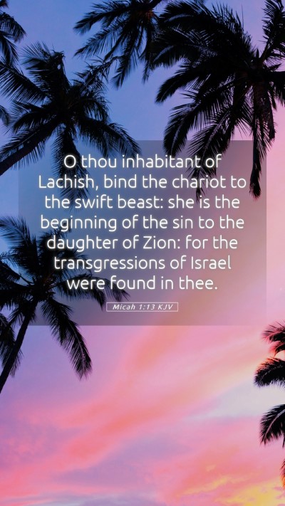Picture 05 - Micah 1:13 KJV Mobile Phone Wallpaper - O thou inhabitant of Lachish, bind the chariot to - Mobile Bible Verse Wallpaper