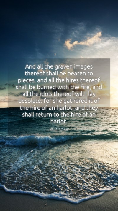 Picture 05 - Micah 1:7 KJV Mobile Phone Wallpaper - And all the graven images thereof shall be beaten - Mobile Bible Verse Wallpaper