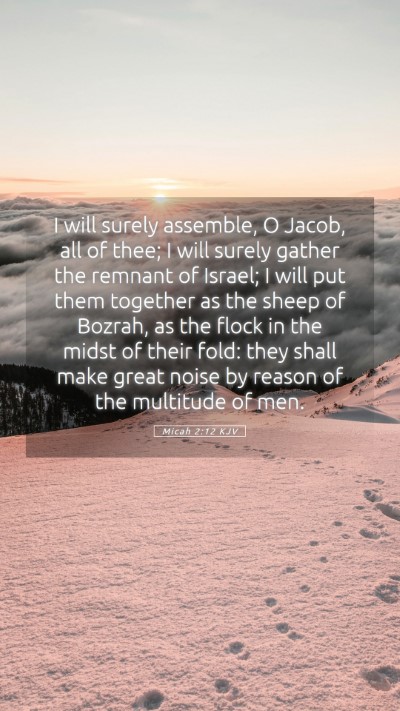 Picture 05 - Micah 2:12 KJV Mobile Phone Wallpaper - I will surely assemble, O Jacob, all of thee; I - Mobile Bible Verse Wallpaper