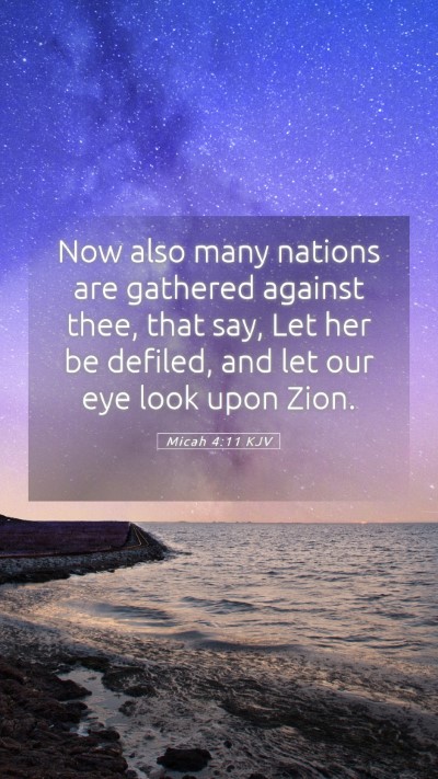 Picture 05 - Micah 4:11 KJV Mobile Phone Wallpaper - Now also many nations are gathered against thee, - Mobile Bible Verse Wallpaper