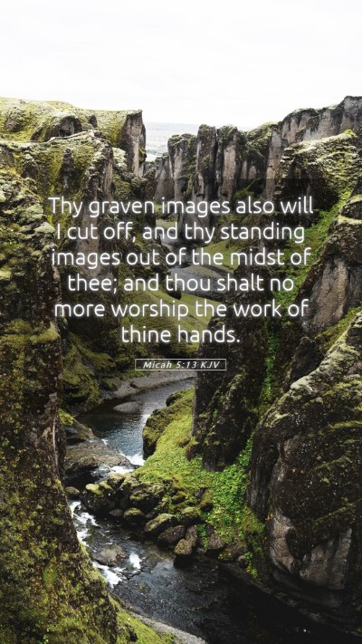 Picture 05 - Micah 5:13 KJV Mobile Phone Wallpaper - Thy graven images also will I cut off, and thy - Mobile Bible Verse Wallpaper