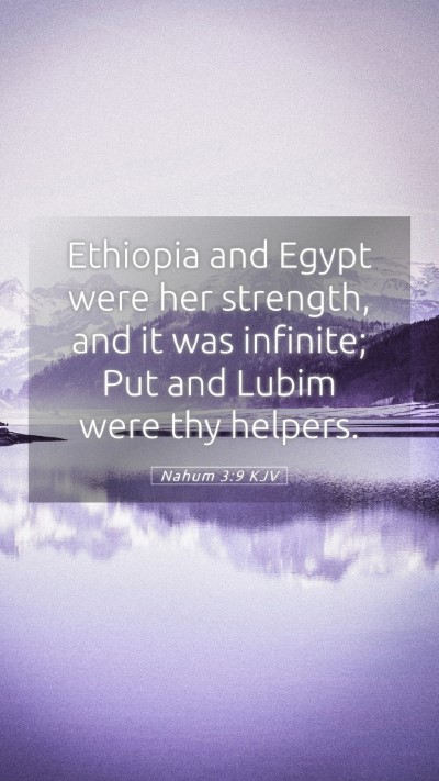 Picture 05 - Nahum 3:9 KJV Mobile Phone Wallpaper - Ethiopia and Egypt were her strength, and it was - Mobile Bible Verse Wallpaper