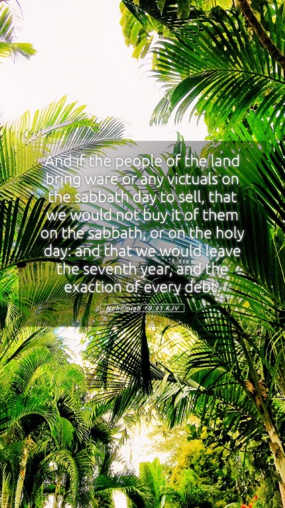 Picture 05 - Nehemiah 10:31 KJV Mobile Phone Wallpaper - And if the people of the land bring ware or any - Mobile Bible Verse Wallpaper
