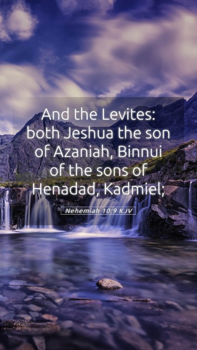 Picture 05 - Nehemiah 10:9 KJV Mobile Phone Wallpaper - And the Levites: both Jeshua the son of Azaniah, - Mobile Bible Verse Wallpaper