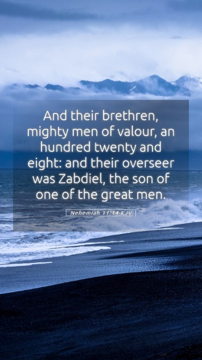 Picture 05 - Nehemiah 11:14 KJV Mobile Phone Wallpaper - And their brethren, mighty men of valour, an - Mobile Bible Verse Wallpaper