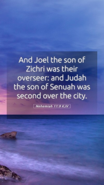 Picture 05 - Nehemiah 11:9 KJV Mobile Phone Wallpaper - And Joel the son of Zichri was their overseer: - Mobile Bible Verse Wallpaper