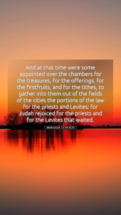 Picture 05 - Nehemiah 12:44 KJV Mobile Phone Wallpaper - And at that time were some appointed over the - Mobile Bible Verse Wallpaper