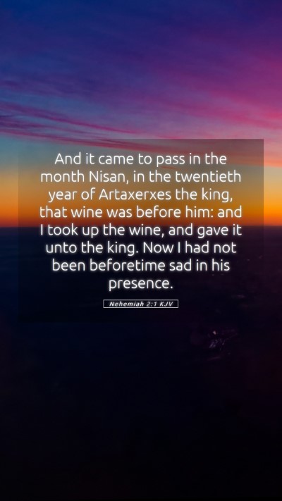 Picture 05 - Nehemiah 2:1 KJV Mobile Phone Wallpaper - And it came to pass in the month Nisan, in the - Mobile Bible Verse Wallpaper