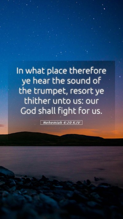 Picture 05 - Nehemiah 4:20 KJV Mobile Phone Wallpaper - In what place therefore ye hear the sound of the - Mobile Bible Verse Wallpaper