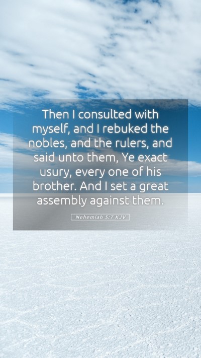Picture 05 - Nehemiah 5:7 KJV Mobile Phone Wallpaper - Then I consulted with myself, and I rebuked the - Mobile Bible Verse Wallpaper