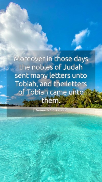 Picture 05 - Nehemiah 6:17 KJV Mobile Phone Wallpaper - Moreover in those days the nobles of Judah sent - Mobile Bible Verse Wallpaper
