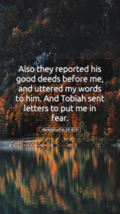 Picture 05 - Nehemiah 6:19 KJV Mobile Phone Wallpaper - Also they reported his good deeds before me, and - Mobile Bible Verse Wallpaper