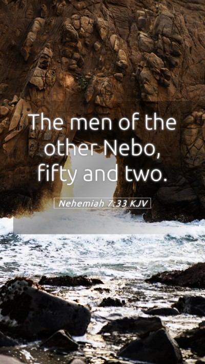Picture 05 - Nehemiah 7:33 KJV Mobile Phone Wallpaper - The men of the other Nebo, fifty and - Mobile Bible Verse Wallpaper