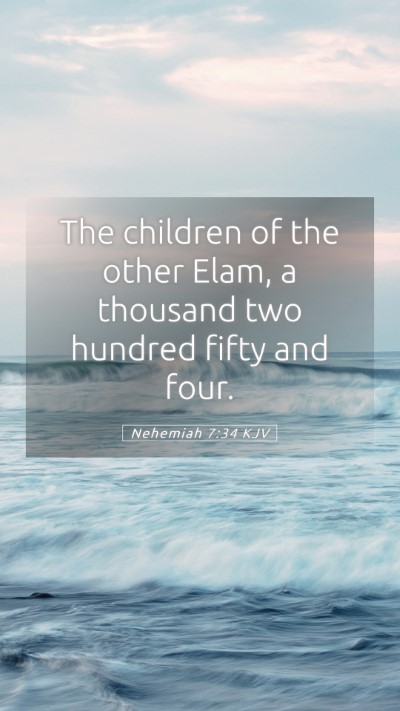 Picture 05 - Nehemiah 7:34 KJV Mobile Phone Wallpaper - The children of the other Elam, a thousand two - Mobile Bible Verse Wallpaper
