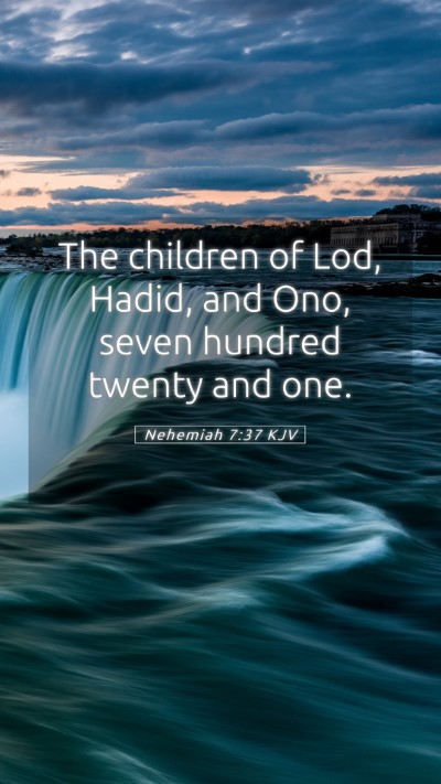 Picture 05 - Nehemiah 7:37 KJV Mobile Phone Wallpaper - The children of Lod, Hadid, and Ono, seven - Mobile Bible Verse Wallpaper