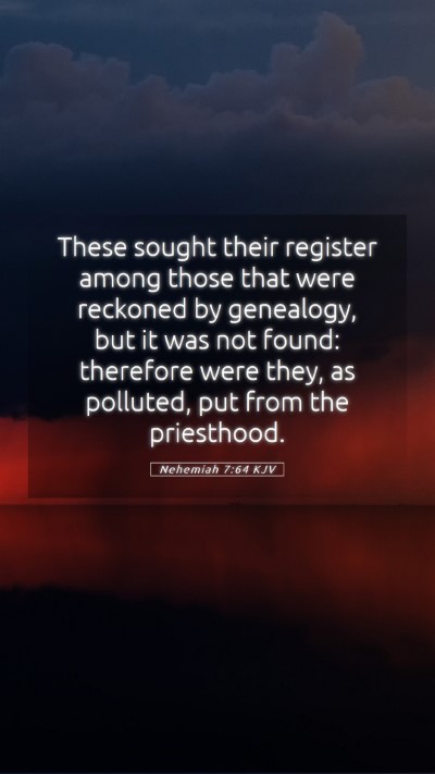 Picture 05 - Nehemiah 7:64 KJV Mobile Phone Wallpaper - These sought their register among those that were - Mobile Bible Verse Wallpaper