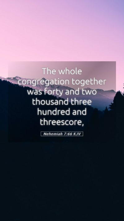 Picture 05 - Nehemiah 7:66 KJV Mobile Phone Wallpaper - The whole congregation together was forty and two - Mobile Bible Verse Wallpaper